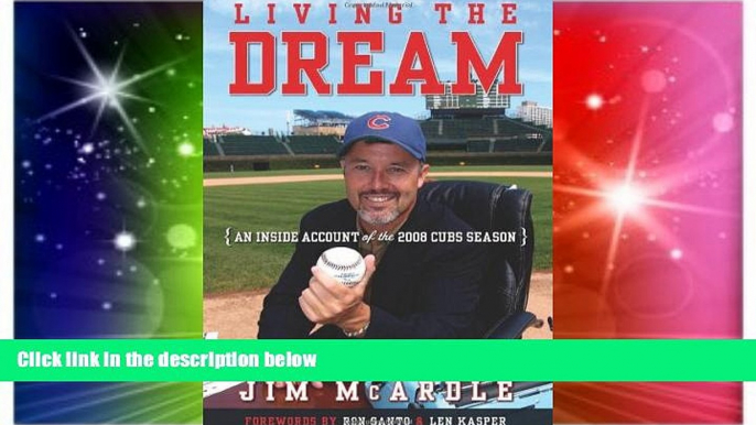 Buy NOW Jim McArdle Living the Dream: An Inside Account of the 2008 Cubs Season  Full Ebook