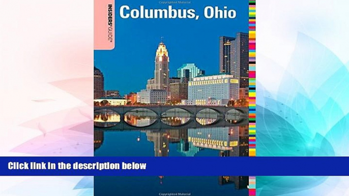 Buy NOW Shawnie Kelley Insiders  GuideÂ® to Columbus, Ohio (Insiders  Guide Series)  Full Ebook