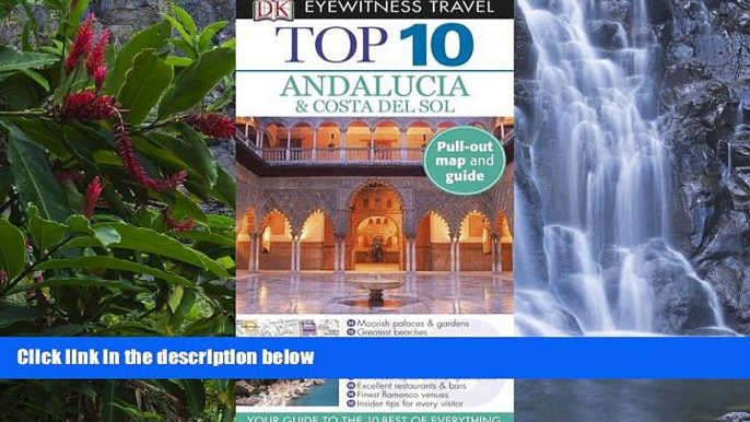 READ NOW  Top 10 Andalucia   Costa Del Sol (Eyewitness Top 10 Travel Guide)  Premium Ebooks Online