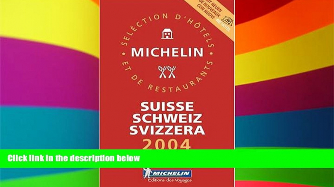 READ FULL  Michelin Red Guide 2004 Suisse/Schweiz/Svizzera (Michelin Red Guide: Suisse, Schweiz,