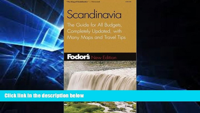 Must Have  Fodor s Scandinavia, 9th Edition: The Guide for All Budgets, Completely Updated, with