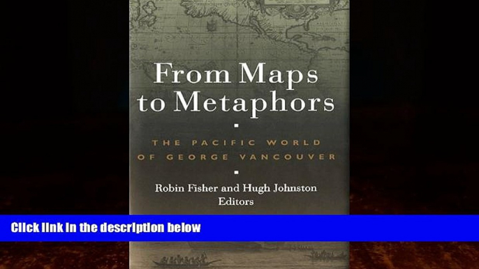 Best Buy Deals  From Maps to Metaphors: The Pacific World of George Vancouver  Best Seller Books