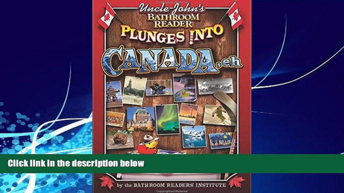 Best Buy Deals  Uncle John s Bathroom Reader Plunges into Canada, Eh!  Full Ebooks Most Wanted