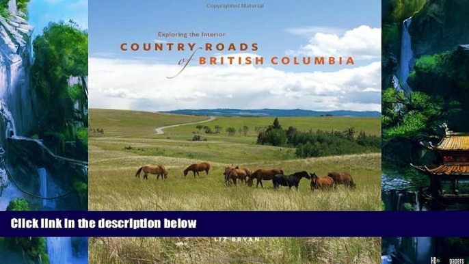 Best Buy Deals  Country Roads of British Columbia: Exploring the Interior  Full Ebooks Best Seller