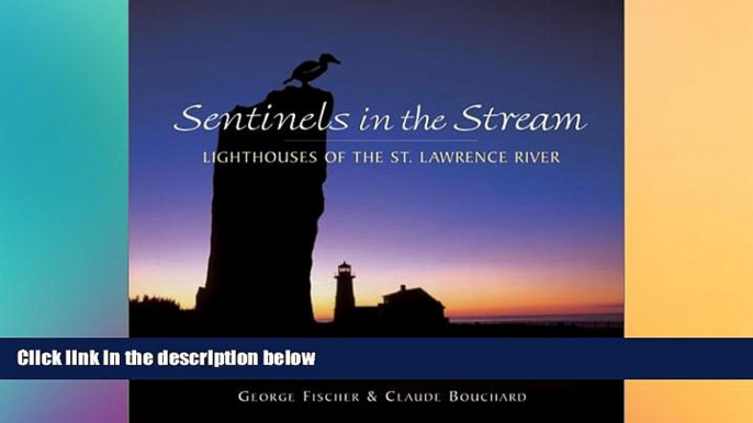 Ebook deals  Sentinels in the Stream: Lighthouses of the St. Lawrence River  Full Ebook
