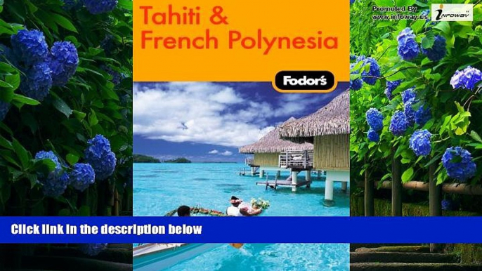 Best Buy Deals  Fodor s Tahiti   French Polynesia, 1st Edition (Travel Guide)  Best Seller Books