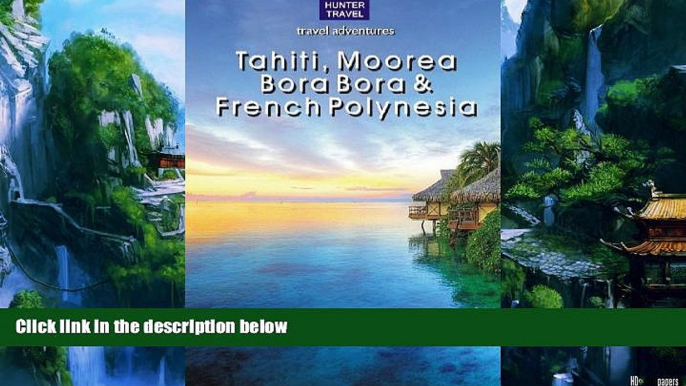 Best Buy Deals  Tahiti, Moorea, Bora Bora   French Polynesia (Travel Adventures)  Best Seller