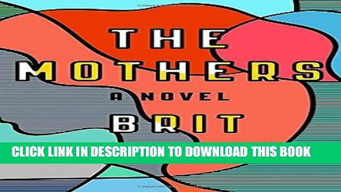 Ebook The Mothers: A Novel Free Read