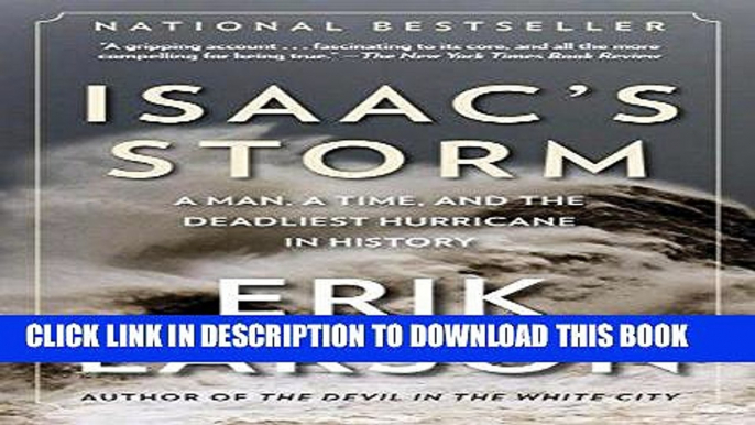 Best Seller Isaac s Storm: A Man, a Time, and the Deadliest Hurricane in History Free Read