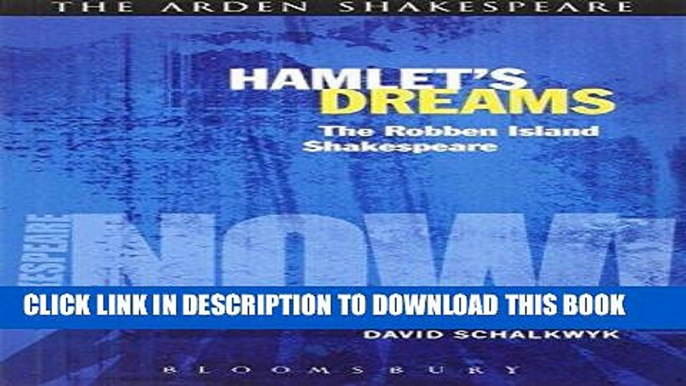 Ebook Hamlet s Dreams: The Robben Island Shakespeare (Shakespeare Now!) Free Download