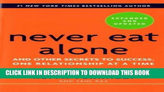 Best Seller Never Eat Alone, Expanded and Updated: And Other Secrets to Success, One Relationship