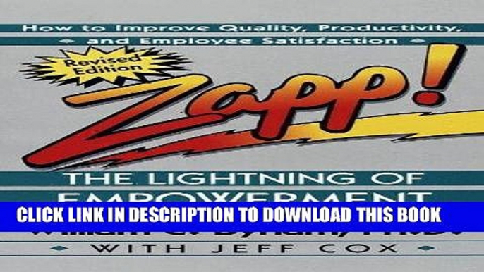 Best Seller Zapp! The Lightning of Empowerment: How to Improve Quality, Productivity, and Employee