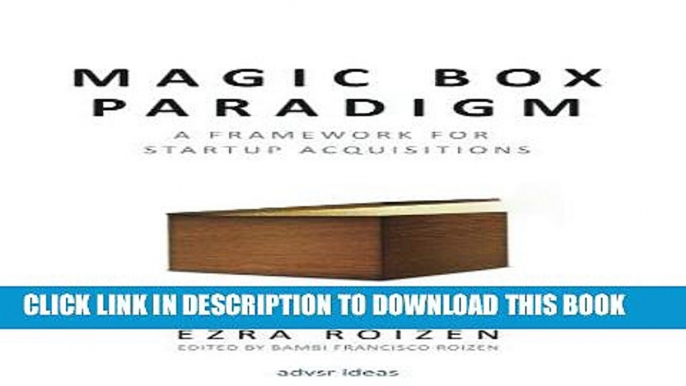 Best Seller Magic Box Paradigm: A Framework for Startup Acquisitions Free Read