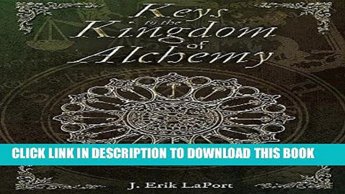 Ebook Keys to the Kingdom of Alchemy: Unlocking the Secrets of Basil Valentine s Stone - Paperback