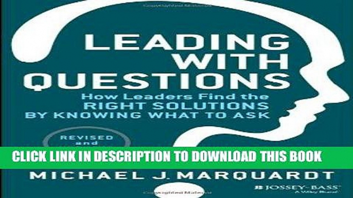 Ebook Leading with Questions: How Leaders Find the Right Solutions by Knowing What to Ask Free