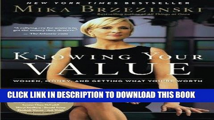 Best Seller Knowing Your Value: Women, Money, and Getting What You re Worth Free Read