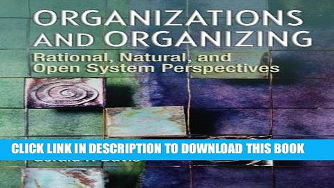 Best Seller Organizations and Organizing: Rational, Natural and Open Systems Perspectives Free Read