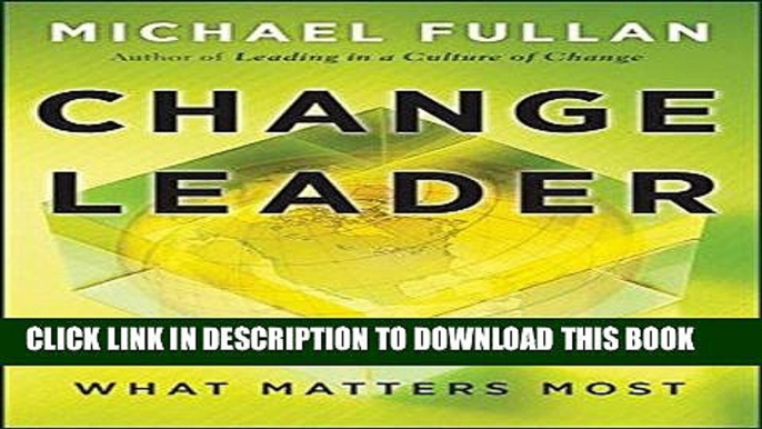 Ebook Change Leader: Learning to Do What Matters Most Free Read