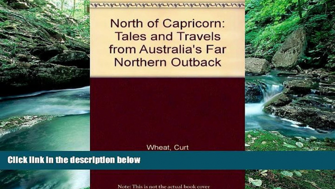 Best Buy Deals  North of Capricorn: Tales and Travels from Australia s Far Northern Outback  Best