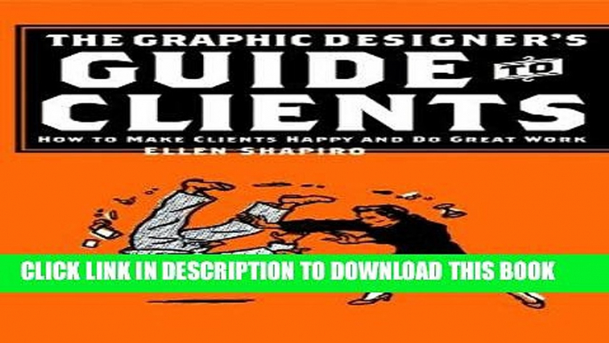 [PDF] Mobi Graphic Designer s Guide to Clients: How to Make Clients Happy and Do Great Work Full