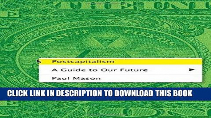 [PDF] Postcapitalism: A Guide to Our Future Full Online