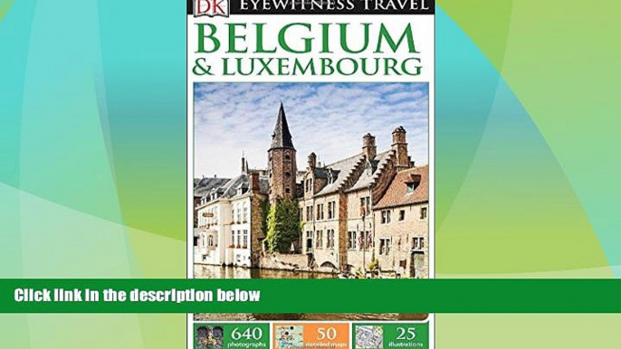 Big Deals  DK Eyewitness Travel Guide: Belgium   Luxembourg  Full Read Best Seller