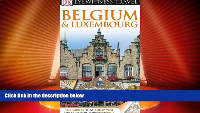 Big Deals  DK Eyewitness Travel Guide: Belgium and Luxembourg  Best Seller Books Most Wanted