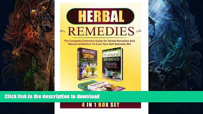 READ  Herbal Remedies: The Complete Extensive Guide On Herbal Remedies And Natural Antibiotics To