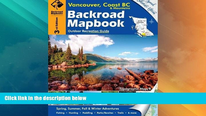 Buy NOW  Backroad Mapbook: Vancouver, Coast   Mountains BC, Third Edition: Outdoor Recreation