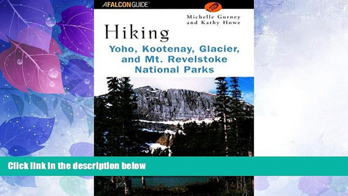 Big Sales  Hiking Yoho, Kootenay, Glacier   Mt. Revelstoke National Parks (Regional Hiking