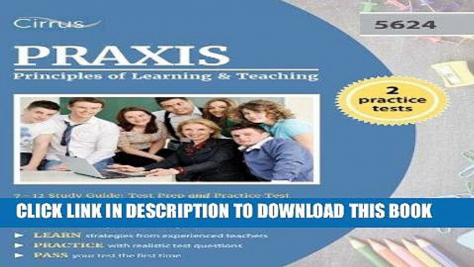 Read Now Praxis Principles of Learning and Teaching 7-12 Study Guide: Test Prep and Practice Test