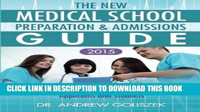 Read Now The New Medical School Preparation   Admissions Guide, 2015: New   Updated for Tomorrow s