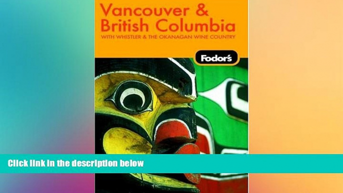 Ebook deals  Fodor s Vancouver and British Columbia, 5th Edition (Fodor s Gold Guides)  Most Wanted