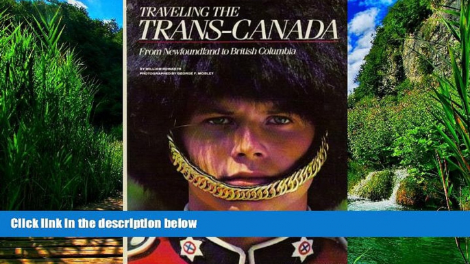 Best Buy Deals  Traveling the Trans-Canada: From Newfoundland to British Columbia  Best Seller