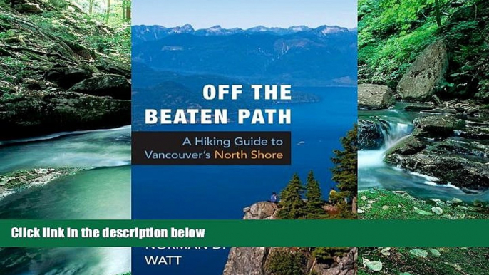 Best Deals Ebook  Off the Beaten Path: A Hiking Guide to Vancouver s North Shore  Best Seller PDF