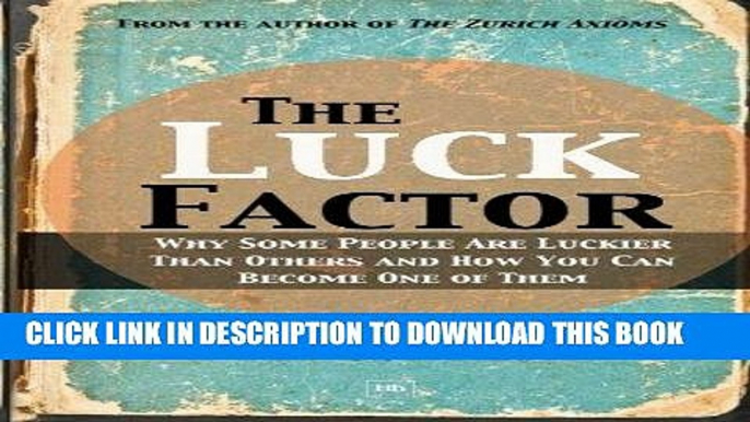 [PDF] Mobi The Luck Factor: Why Some People Are Luckier Than Others and How You Can Become One of