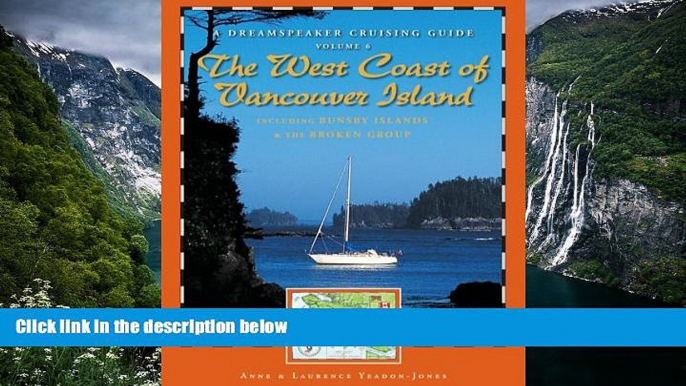 Big Deals  Dreamspeaker Cruising Guide: The West Coast of Vancouver Island Volume 6 (Dreamspeaker