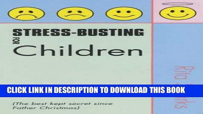 [PDF] Stress-busting for Children: The Best-kept Secret Since Father Christmas Popular Online