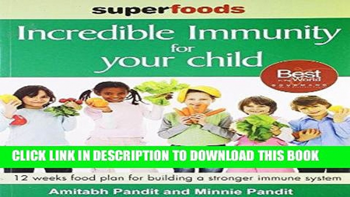 [PDF] Superfoods: Incredible Immunity for your Child Popular Online