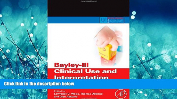 PDF Download Bayley-III Clinical Use and Interpretation (Practical Resources for the Mental Health