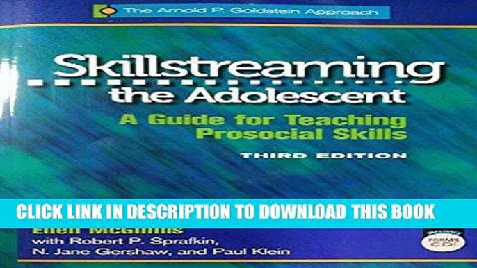 Read Now Skillstreaming the Adolescent: A Guide for Teaching Prosocial Skills, 3rd Edition (with