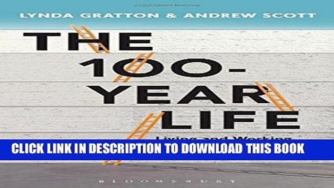 [PDF] FREE The 100-Year Life: Living and working in an age of longevity [Download] Online