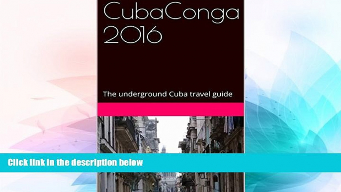 Ebook deals  CubaConga 2016: The underground Cuba travel guide  Buy Now