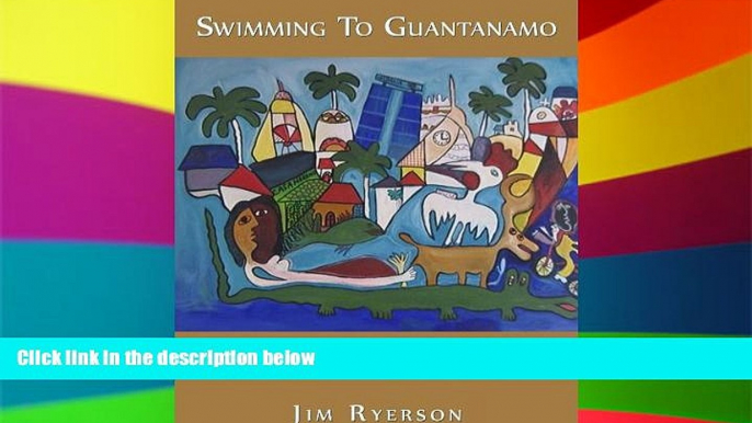 Ebook deals  Swimming to Guantanamo: From Elian to Obama A Decade in Cuba Under the U.S. Embargo