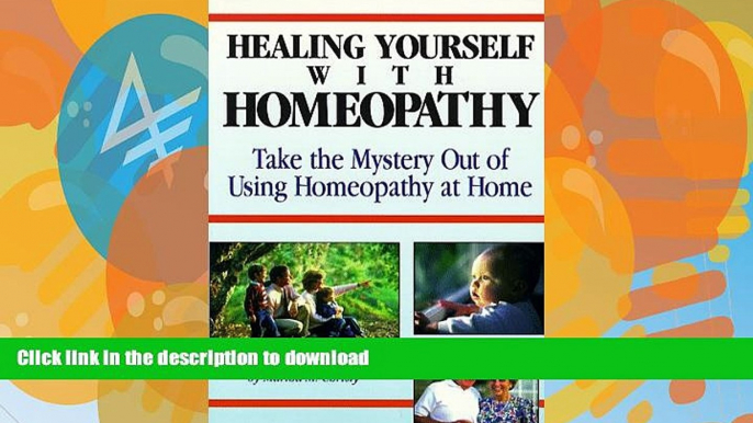 FAVORITE BOOK  Healing Yourself with Homeopathy: Taking the Mystery Out of Using Homeopathy at