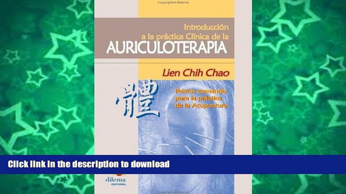 READ BOOK  IntroducciÃ³n A La PrÃ¡ctica ClÃ­nica De La Auriculoterapia : Puntos Comando Para La