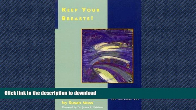 FAVORITE BOOK  Keep Your Breasts!: Preventing Breast Cancer the Natural Way  GET PDF