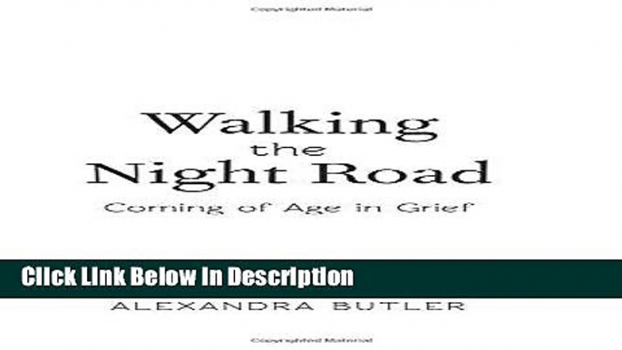 [PDF] Walking the Night Road: Coming of Age in Grief [PDF] Full Ebook