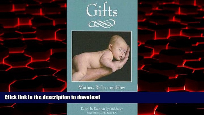 Read book  Kathryn Lynard Soper: Gifts : Mothers Reflect on How Children with Down Syndrome Enrich