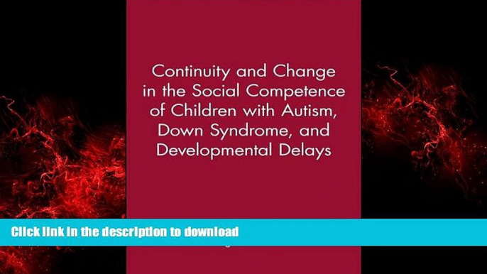 liberty books  Continuity and Change in the Social Competence of Children With Autism, Down